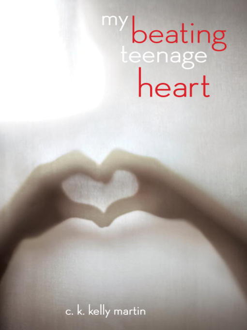 Title details for My Beating Teenage Heart by C. K. Kelly Martin - Wait list